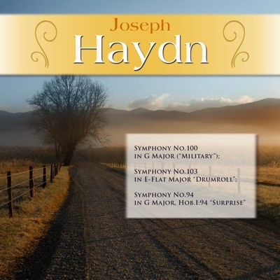 Joseph Haydn: Symphony No.100 in G Major (""Military""); Symphony No.103 in E-Flat Major ""Drumroll""; Symphony No.94 in G Major, Hob.I:94 ""Surprise""