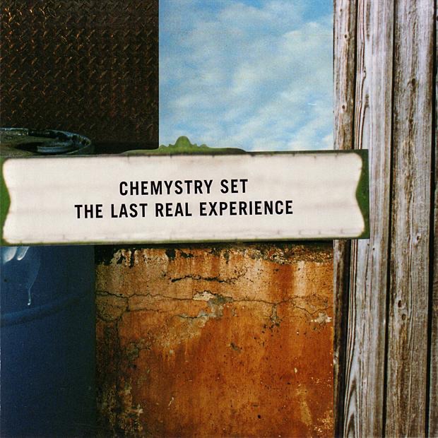 Обложка альбома «The Last Real Experience» — Chemystry Set
