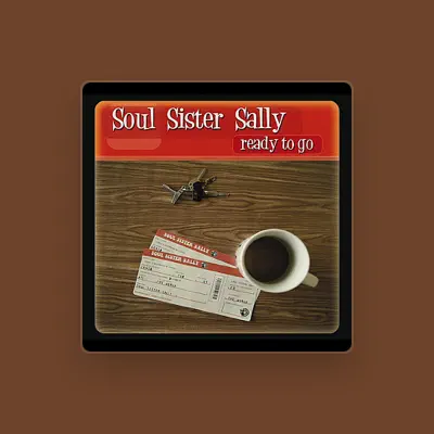 Listen to Soul Sister Sally, watch music videos, read bio, see tour dates & more!