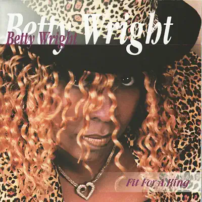 Fit for a King - Betty Wright