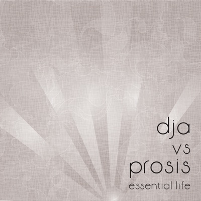 Essential Life (DJ Á vs. Prosis)