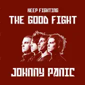 Listen to The Good Fight by Johnny Panic