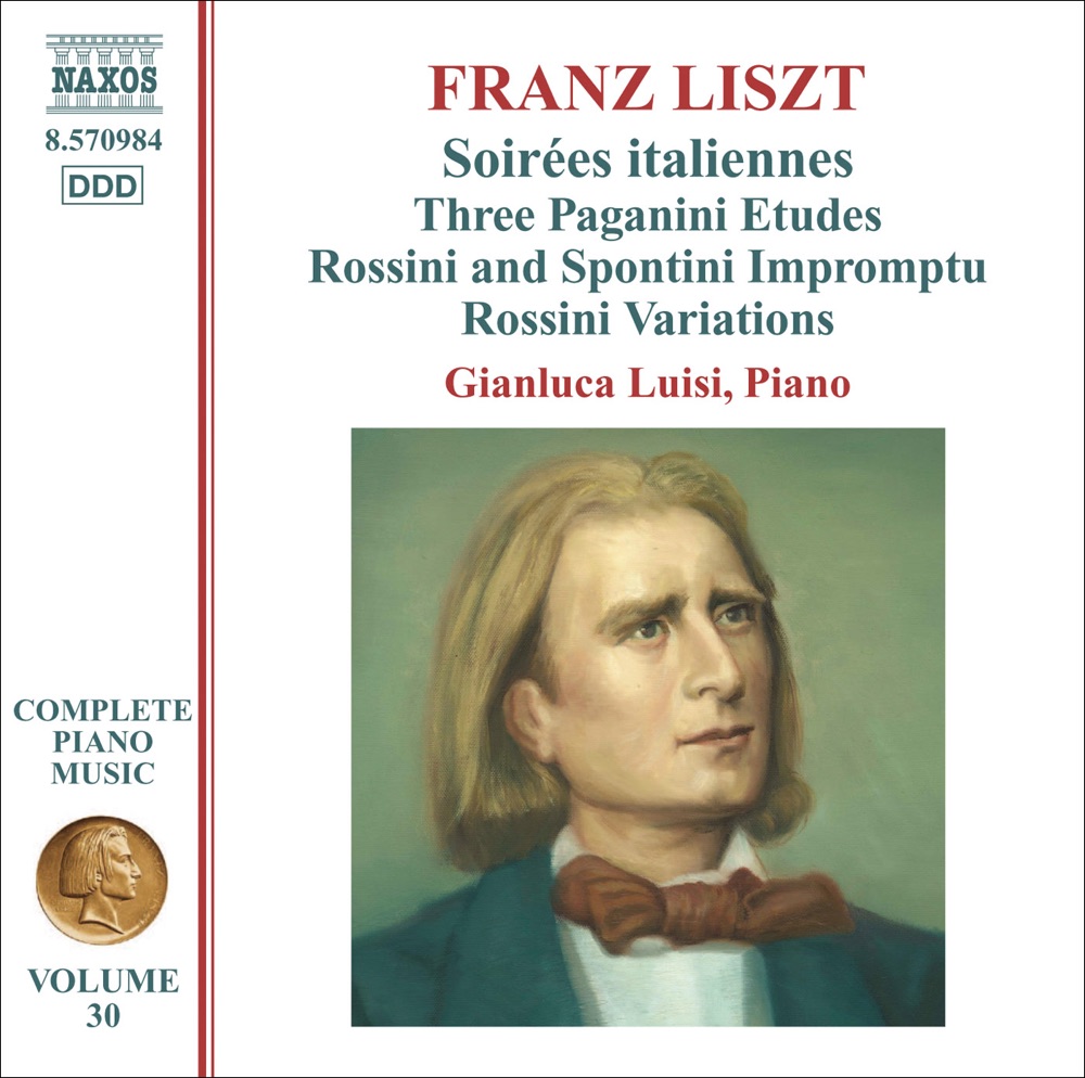 Обложка альбома «Liszt Complete Piano Music, Vol. 30: Soirees Italiennes, Paganini Etudes & Impromptu Brillant Sur Des Themes de Rossini Et Spontini» — Gianluca Luisi