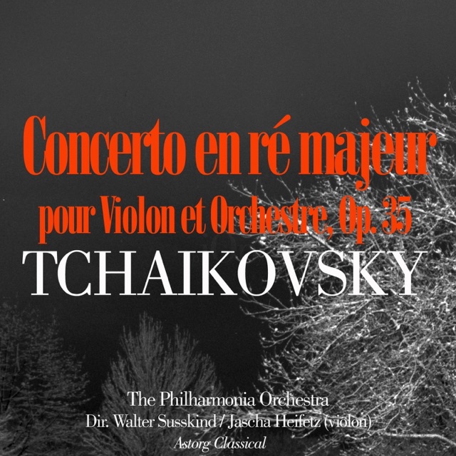 Tchaikovsky: Concerto en ré majeur pour Violon et Orchestre, Op. 35 - EP