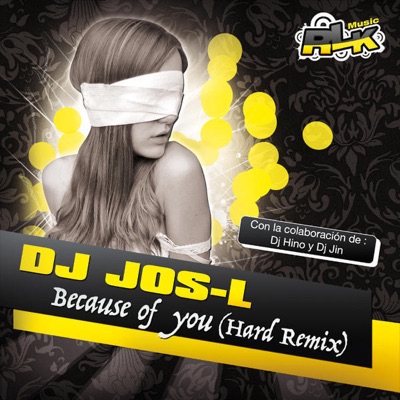 DJ JOS-L - Because of You (Hard Remix)