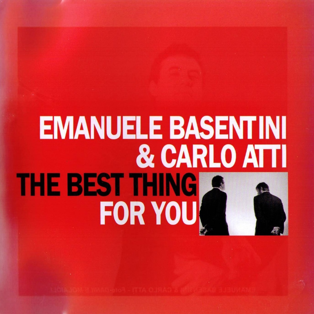Обложка альбома «The Best Thing for You» — Emanuele Basentini & Carlo Atti