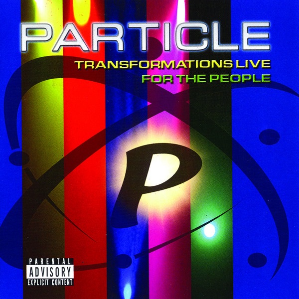 Обложка альбома «Transformation Live For The People (Live)» — Particle