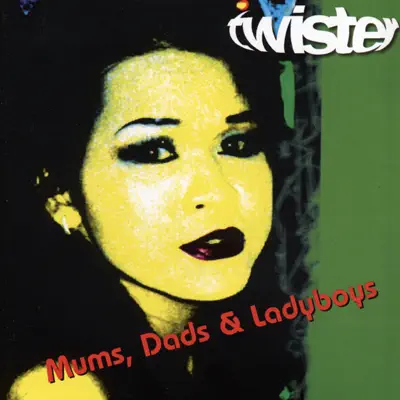 Mums, Dads & Ladyboys - Twister