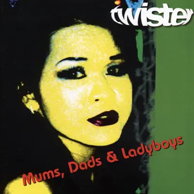 Mums, Dads & Ladyboys - Twister Mums, Dads & Ladyboys - Twister