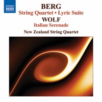 Berg: String Quartet, Lyric Suite - Wolf: Italian Serenade - New Zealand Quartet