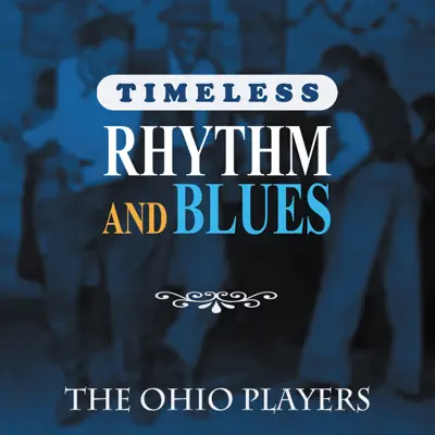 Timeless Rhythm & Blues: The Ohio Players - Ohio Players