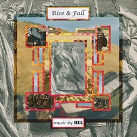 Rise & Fall - Mel