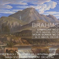Brahms: Symphony No. 2 in D Major, Op. 73 & Violin Sonata No. 3 in D Minor, Op. 108 - Fritz Busch