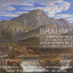 Brahms: Symphony No. 2 in D Major, Op. 73 & Violin Sonata No. 3 in D Minor, Op. 108