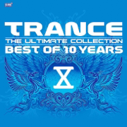 Trance - The Ultimate Collection (Best of 10 Years) - Verschiedene Interpret:innen
