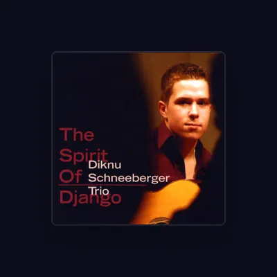 Listen to Diknu Schneeberger, watch music videos, read bio, see tour dates & more!