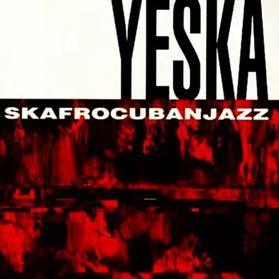 Skafrocubanjazz - Yeska Skafrocubanjazz - Yeska