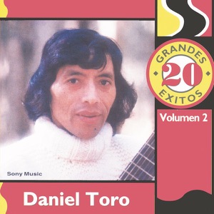 20 Grandes Exitos: Daniel Toro, Vol. 2