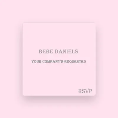 Listen to Bebe Daniels, watch music videos, read bio, see tour dates & more!