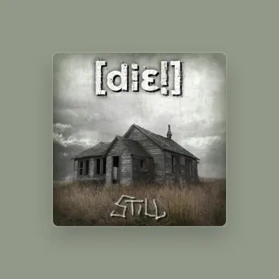 Listen to [die!], watch music videos, read bio, see tour dates & more!