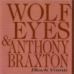 Black Vomit - Anthony Braxton Black Vomit - Anthony Braxton