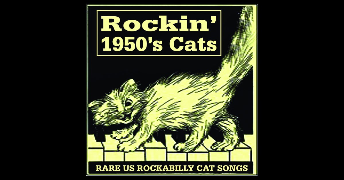 Rockin' 1950s Cats - Rare U.S. Rockabilly Cat Songs - Album