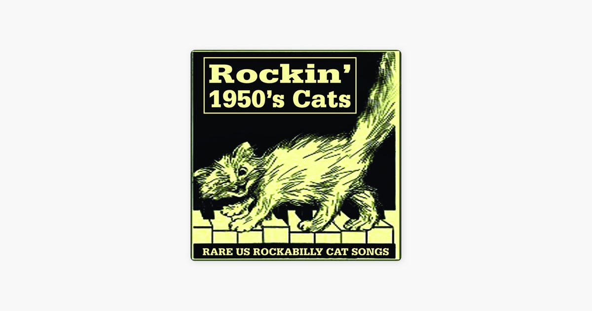 Rockin' 1950s Cats - Rare U.S. Rockabilly Cat Songs - Album by