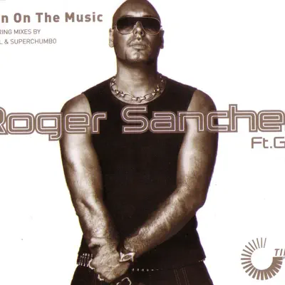 Turn On the Music - EP - Roger Sanchez
