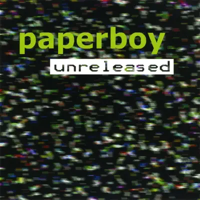 Listen to Unreleased by Paperboy