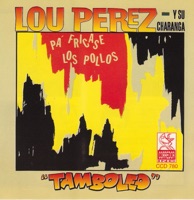 Lou Perez y Su Charanga - Oye Tu Veras