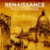 Renaissance Masterminds