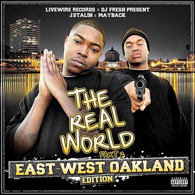 J Stalin & Mayback-The Real World East West Oakland
