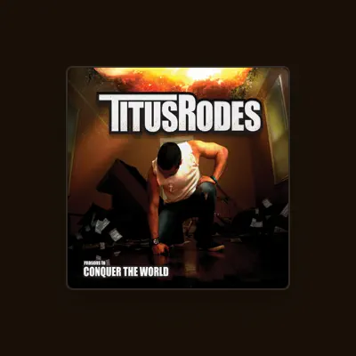 Listen to Titus Rodes, watch music videos, read bio, see tour dates & more!