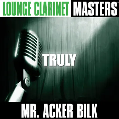 Lounge Clarinet Masters: Truly - Acker Bilk