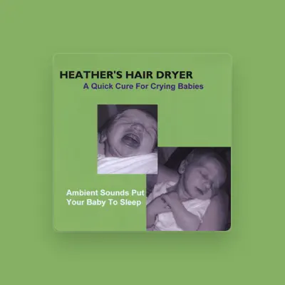 Listen to Heather's Hair Dryer, watch music videos, read bio, see tour dates & more!