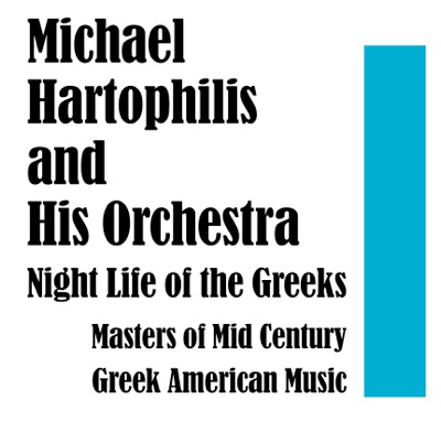 Night Life of the Greeks: Masters of Mid Century Greek American Music