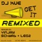 Get It (Vinjay's Techno Concept Remix) - DJ Kue lyrics