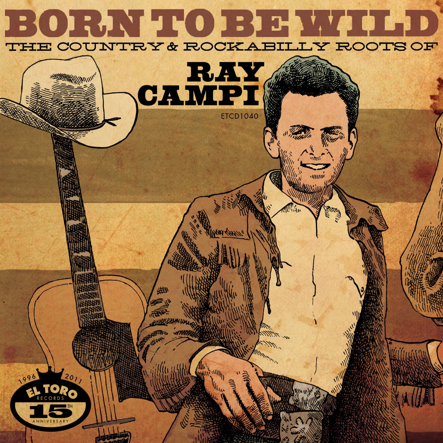 Born to Be Wild - The Country & Rockabilly Roots of Ray Campi