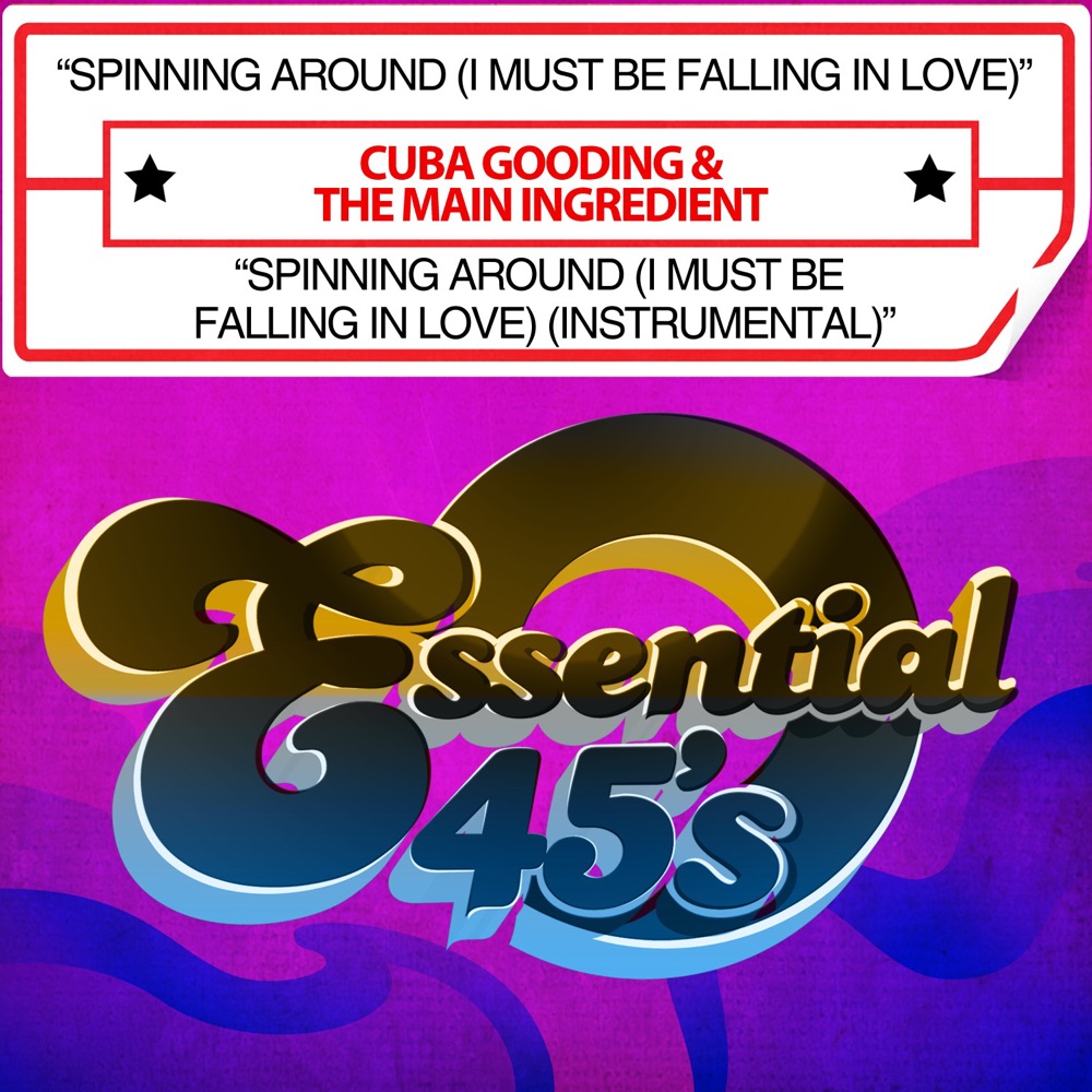 Обложка альбома «Spinning Around (I Must Be Falling In Love) / Spinning Around (I Must Be Falling In Love) (Instrumental) [Digital 45] - Single» — Cuba Gooding & The Main Ingredient