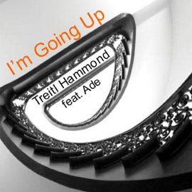 I'm Going Up (feat. Ade) Treitl Hammond