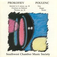 Prokofiev, S.: Oboe Quintet, Op. 39 - Overture On Hebrew Themes - Poulenc, F.: Trio - Elegie - Sextet (Southwest Chamber Music Society) - Southwest Chamber Music, members, Jeff von der Schmidt & Albert Dominguez