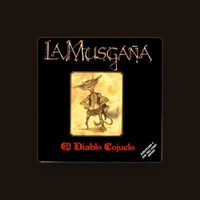 Escucha a La Musgaña, mira vídeos musicales, lee la biografía, consulta fechas de giras y mucho más.