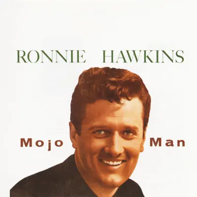 Mojo Man - Ronnie Hawkins