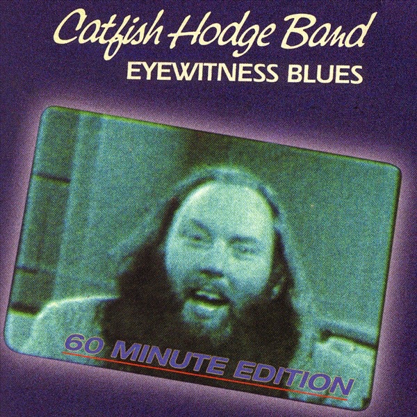 Catfish Hodge Band — Eyewitness Blues