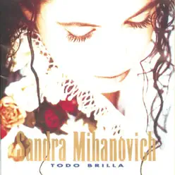 Todo Brilla - Sandra Mihanovich