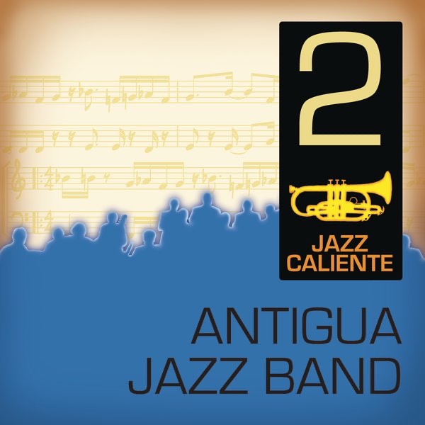 Jazz Caliente: Antigua Jazz Band, Vol. 2 artwork