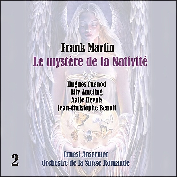 Обложка альбома «Martin: Le mystère de la Nativité [1957], Vol. 2» — Orchestre de la Suisse Romande, Choeur des Jeunes de l'Eglise Nationale Vaudoise, Ernest Ansermet, André Charlet, Elly Ameling, Aafje Heynis & Louis Devos
