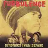 Turbulence - I'm Stronger Than Before