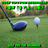 Cover art for How to Play Golf by Golf Tips for Beginners