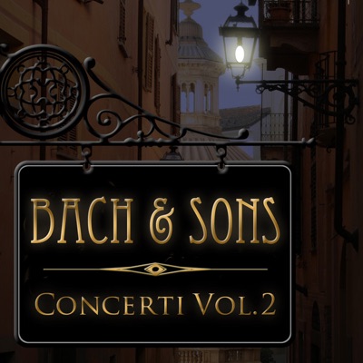 Bach & Sons - Concerti Vol. 2